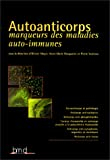Autoanticorps : marqueurs des maladies auto-immunes
