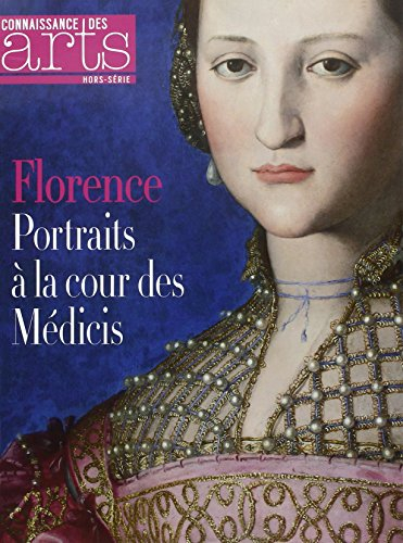 Florence : portraits à la cour des Médicis