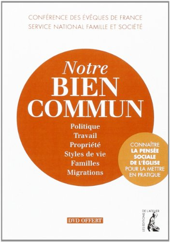 Notre bien commun : connaître la pensée sociale de l'Eglise pour la mettre en pratique. Politique, t