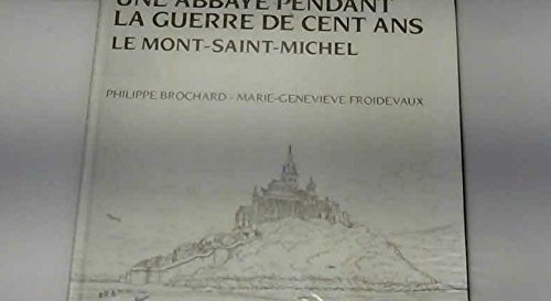 Une Abbaye pendant la guerre de 100 ans : le Mont-Saint-Michel