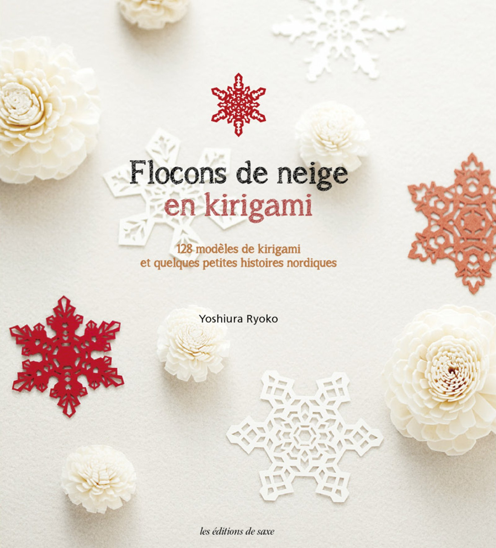 Flocons de neige en kirigami : 128 modèles de kirigami et quelques petites histoires nordiques