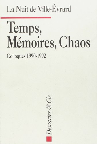 Temps, mémoires, chaos : colloques 1990-1992