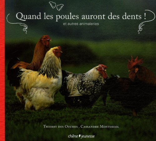Quand les poules auront des dents ! : et autres animaleries