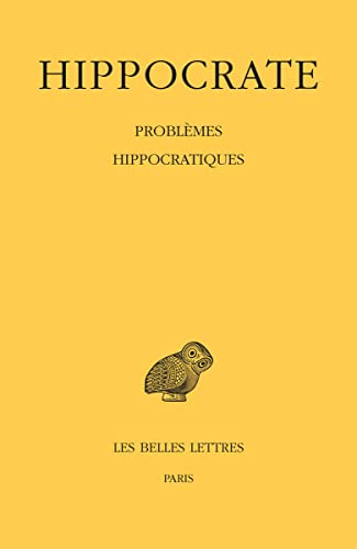 Oeuvres complètes. Vol. 16. Problèmes hippocratiques