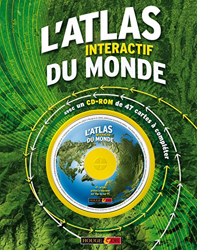 L'atlas interactif du monde : avec un CD-ROM de 47 cartes à compléter