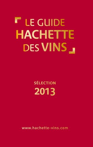 Le guide Hachette des vins, sélection 2013