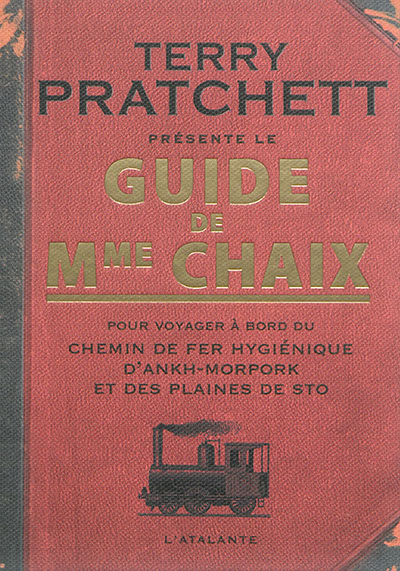 Guide de Mme Chaix : pour voyager à bord du chemin de fer hygiénique d'Ankh-Morpork et des plaines d