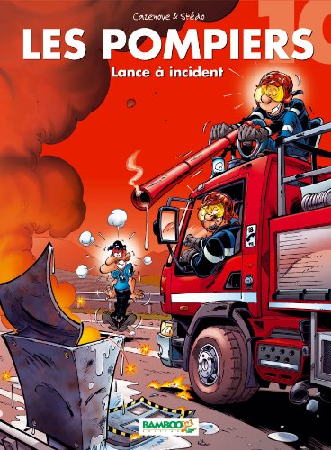 Les pompiers. Vol. 10. Lance à incident !