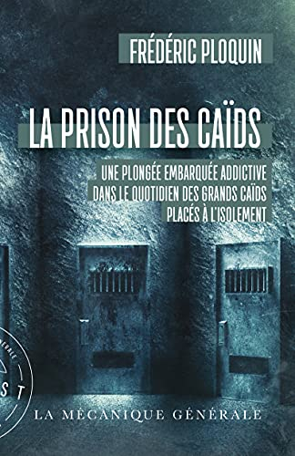 La prison des caïds : une plongée embarquée addictive dans le quotidien des grands caïds placés à l'