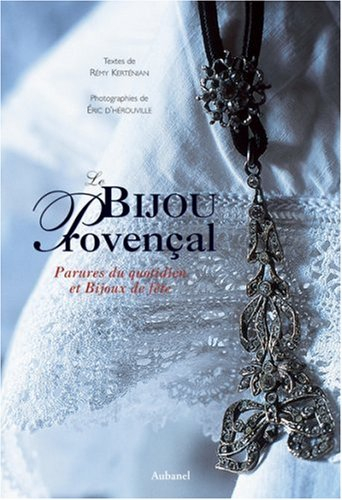 Le bijou provençal : parures du quotidien et bijoux de fête