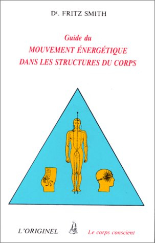 guide du mouvement énergétique dans les structures du corps : (passerelles internes)