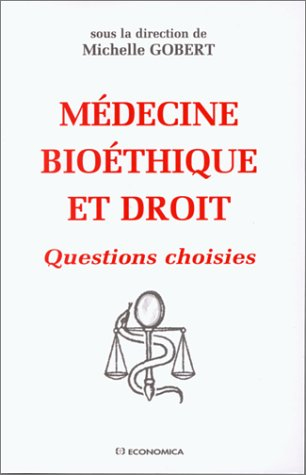 Médecine, bioéthique et droit : questions choisies