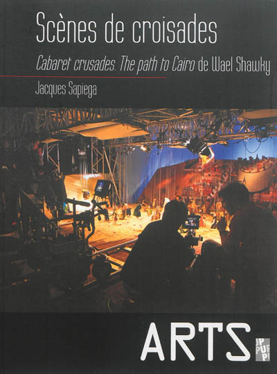 Scènes de croisades : Cabaret crusades, the path to Cairo de Wael Shawky