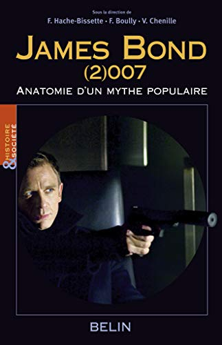 James Bond (2)007 : anatomie d'un mythe populaire