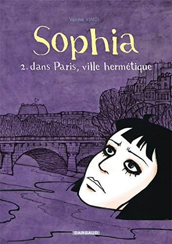 Sophia. Vol. 2. Dans Paris, ville hermétique