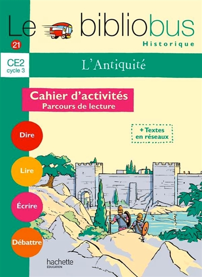 Le bibliobus historique, cahier d'activités CE2, cycle 3 : l'Antiquité : parcours de lecture de 4 oe