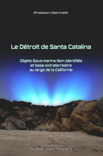 Le Détroit de Santa Catalina: Objets Sous-marins Non Identifiés et base extraterrestre au large de l