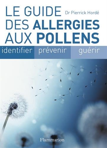 Le guide des allergies aux pollens : identifier, prévenir, guérir