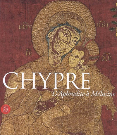 Chypre, d'Aphrodite à Mélusine : exposition, Genève, Musée d'art et d'histoire, 5 octobre 2006-25 ma