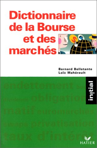 Dictionnaire de la Bourse et des marchés