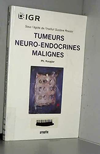 Tumeurs neuro-endocrines malignes