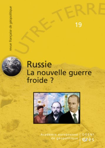 Outre-terre, n° 19. Russie : la nouvelle guerre froide ?