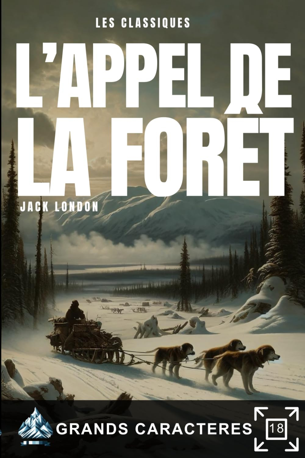 L'appel de la forêt, Jack London: Livre roman grands caractères pour personnes âgées, séniors et mal