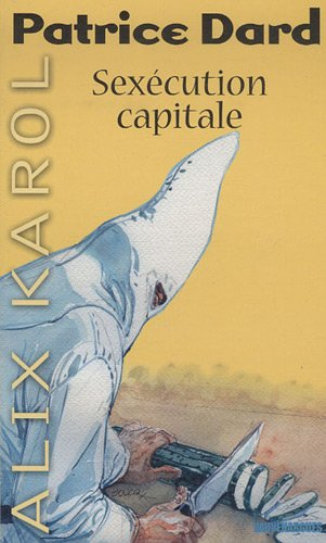 Les aventures d'Alix Karol. Vol. 12. Sexécution capitale