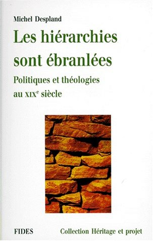 Les hiérarchies sont ébranlées : politiques et théologies au XIXe siècle