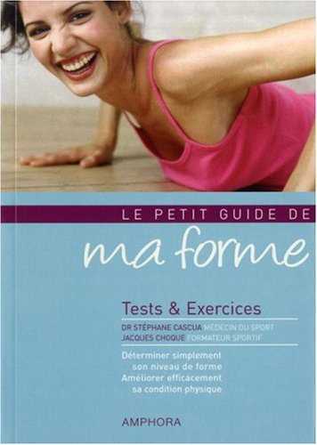Le petit guide de ma forme : tests & exercices