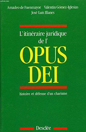 L'Itinéraire juridique de l'Opus Dei - Amadéo de Fuenmayor, José Louis Illanes