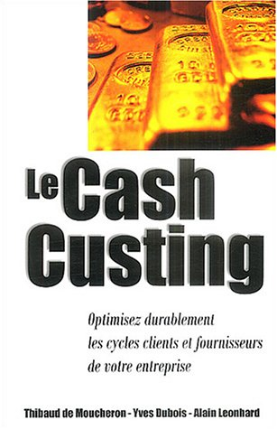 Le cash custing : optimisez durablement les cycles clients et fournisseurs de votre entreprise