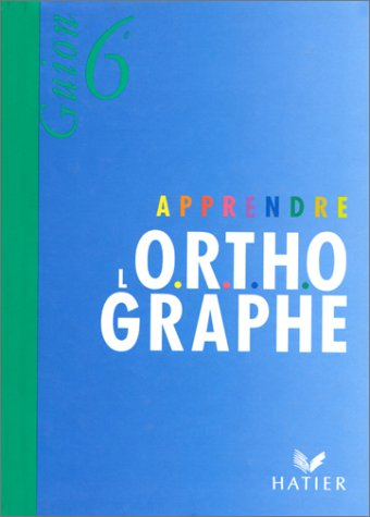 Apprendre l'orthographe, 6e