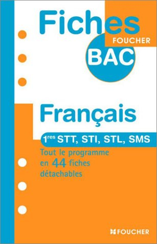 Fiches Bac Foucher : Français, 1ère STT - STI - SMS - STL