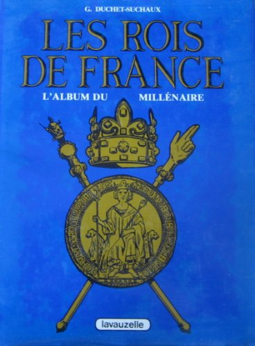 Les rois de France : l'album du millénaire