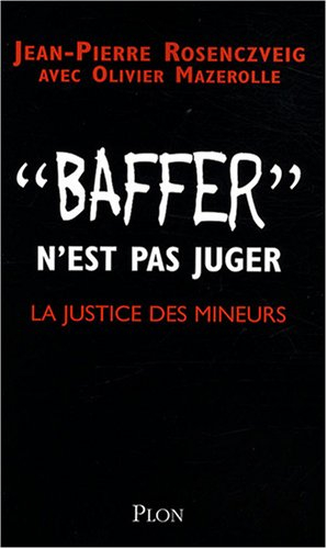 Baffer n'est pas juger : la justice des mineurs