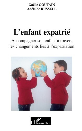 L'enfant expatrié : accompagner son enfant à travers les changements liés à l'expatriation