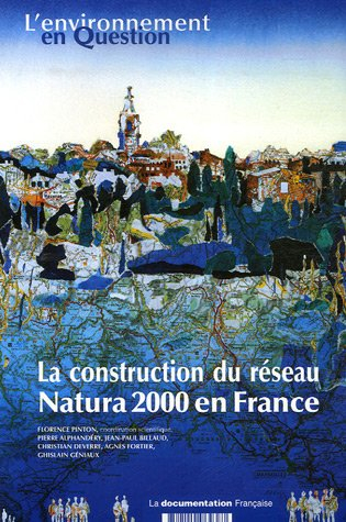 La construction du réseau Natura 2000 en France : une politique européenne de conservation de la bio