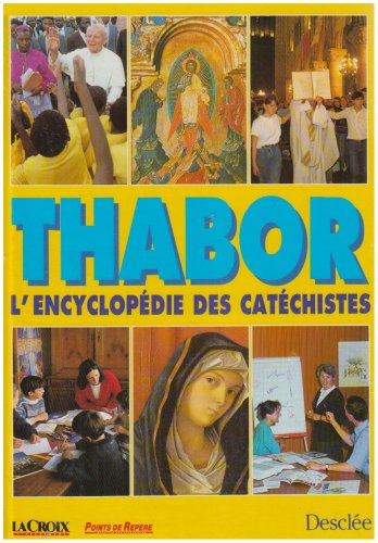 Thabor : l'encyclopédie des catéchistes