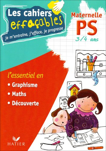 Les cahiers effaçables maternelle PS, 3-4 ans : l'essentiel en graphisme, maths, découverte