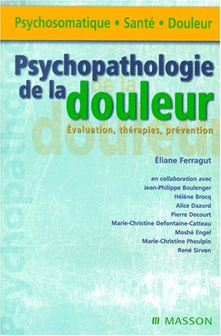 Psychopathologie de la douleur : évaluation, thérapies, prévention
