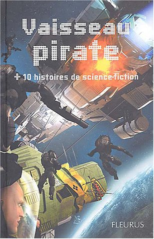 Vaisseau pirate : + 10 histoires de science-fiction