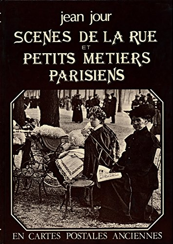 scènes de la rue parisienne et petits métiers parisiens en cartes postales anciennes