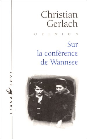Sur la conférence de Wannsee : de la décision d'exterminer les Juifs d'Europe