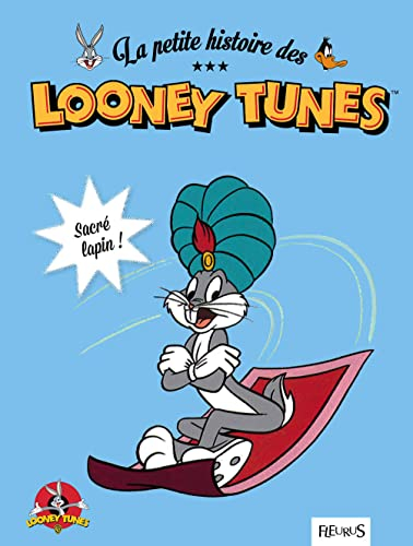 La petite histoire des Looney Tunes. Sacré lapin !