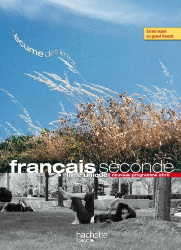 Français seconde : livre unique, nouveau programme 2010 : format compact
