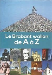 LE BRABANT WALLON DE A A Z