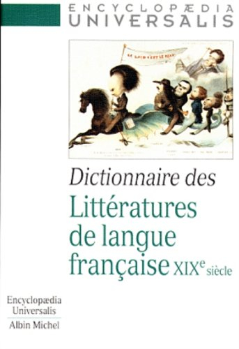 Dictionnaire des littératures de langue française : XIXe siècle