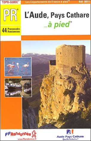 Aude, pays cathare à pied : 44 promenades et randonnées
