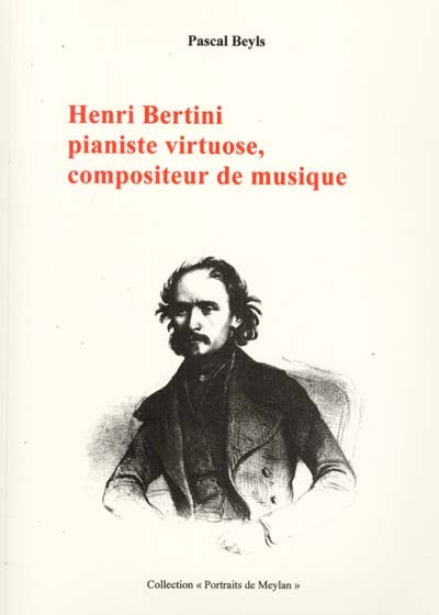 Henri Bertini (1798-1876) : pianiste virtuose et compositeur de musique